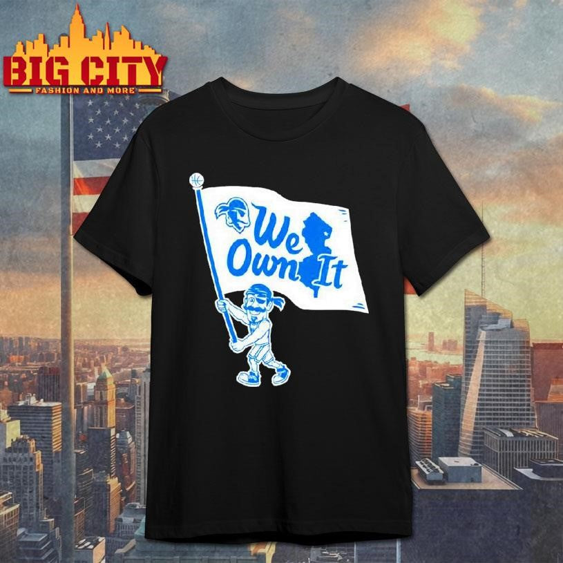 Seton Hall Pirates Mascot We Own It - Adult & Kids T-Shirts, Sweatshirts & Hoodies apparel design preview 1