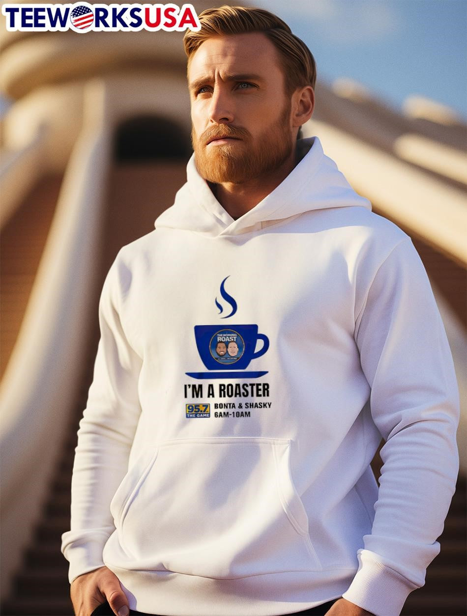 Coffee I'm a roaster 95.7 the game bonta and shasky - Adult & Kids T-Shirts, Sweatshirts & Hoodies apparel design preview 2