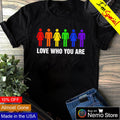 Love who you are LGBT - Adult & Kids T-Shirts, Sweatshirts & Hoodies apparel design preview 1