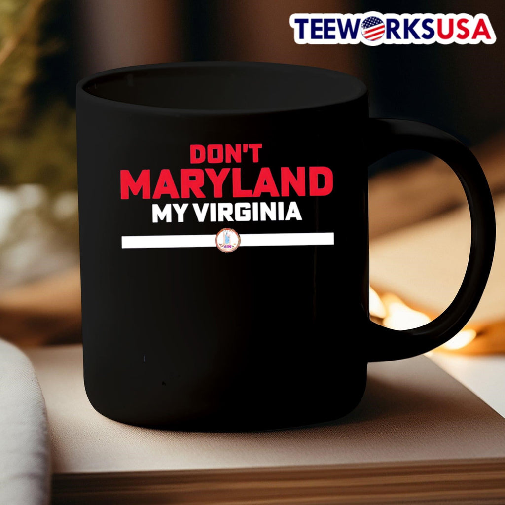 Don't Maryland my Virginia - Adult & Kids T-Shirts, Sweatshirts & Hoodies apparel design preview 3