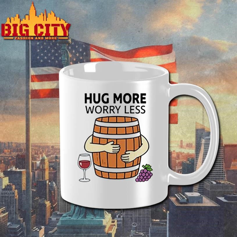 Hug More Worry Less Wine Barrel - Adult & Kids T-Shirts, Sweatshirts & Hoodies apparel design preview 3
