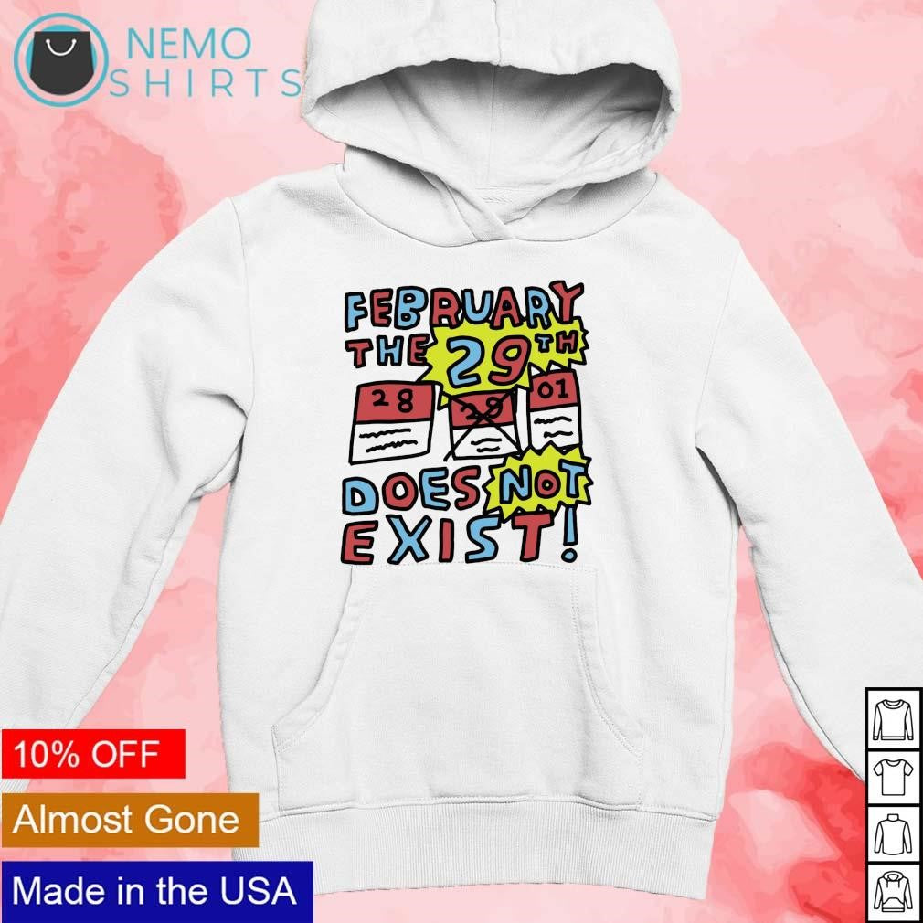 February the 29th does not exist - Adult & Kids T-Shirts, Sweatshirts & Hoodies apparel design preview 2