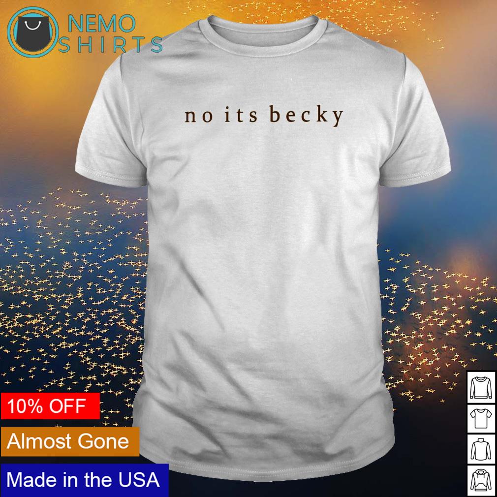 Taylor Swift no it's becky - Adult & Kids T-Shirts, Sweatshirts & Hoodies apparel design preview 1
