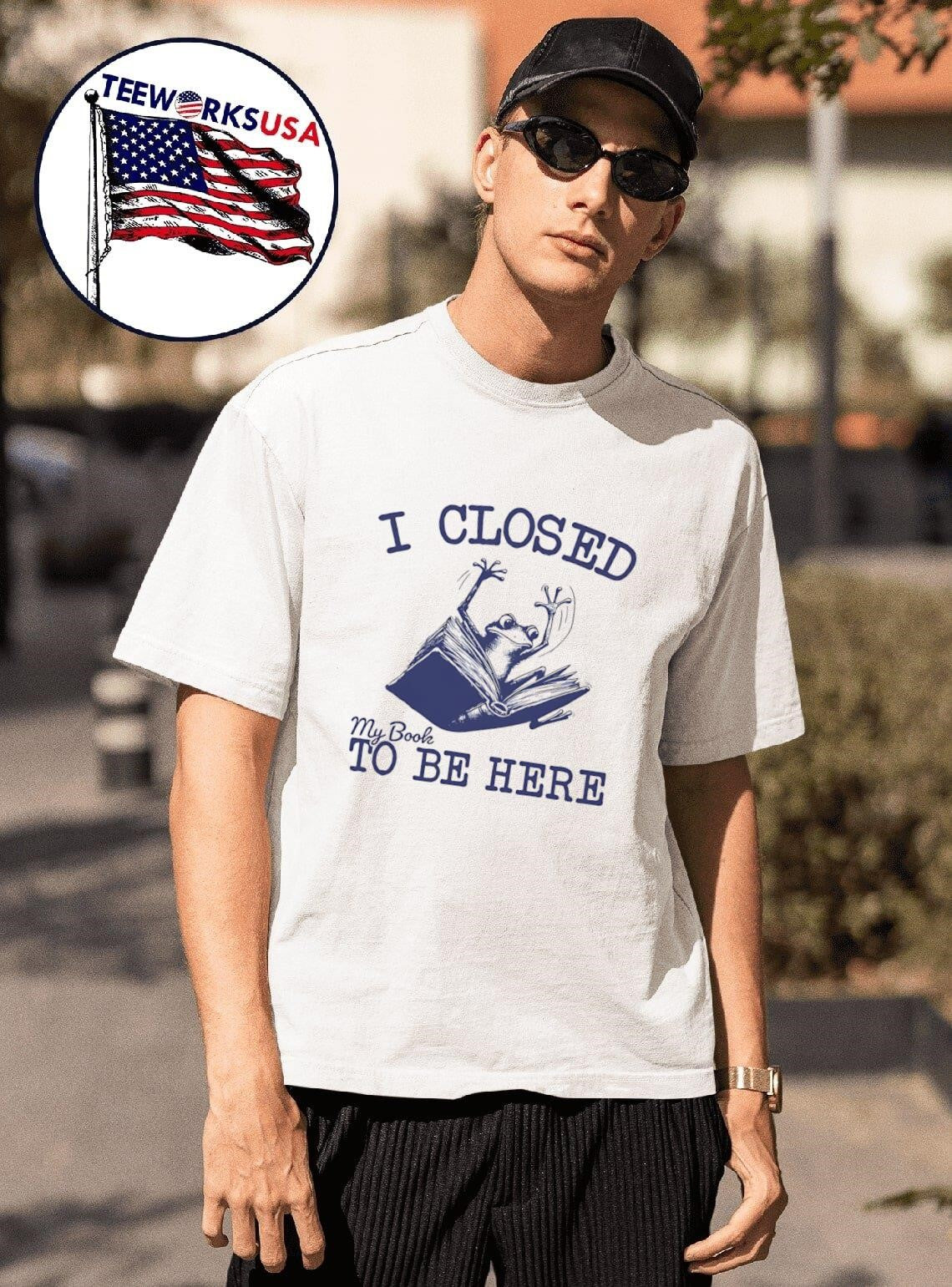 Frog I closed my book to be here - Adult & Kids T-Shirts, Sweatshirts & Hoodies apparel design preview 1