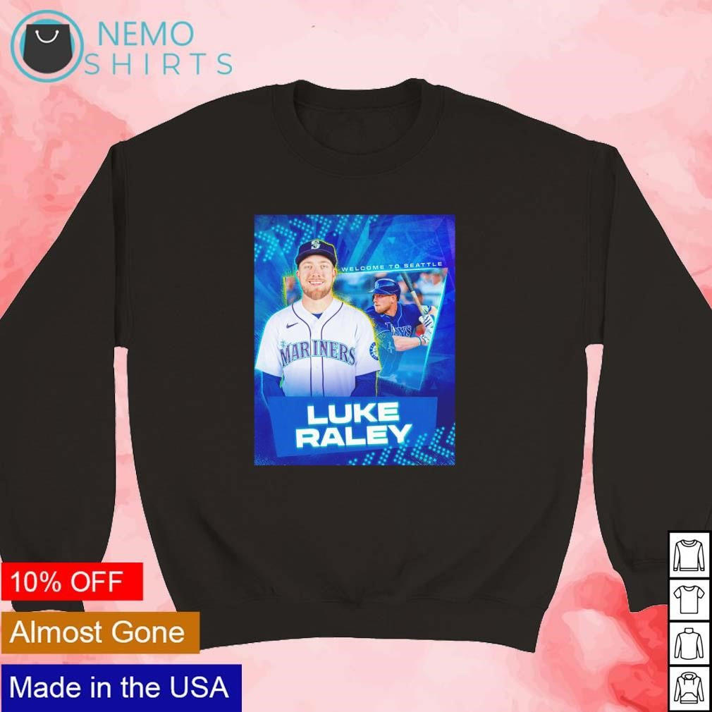 Luke Raley welcome to Seattle Mariners - Adult & Kids T-Shirts, Sweatshirts & Hoodies apparel design preview 5
