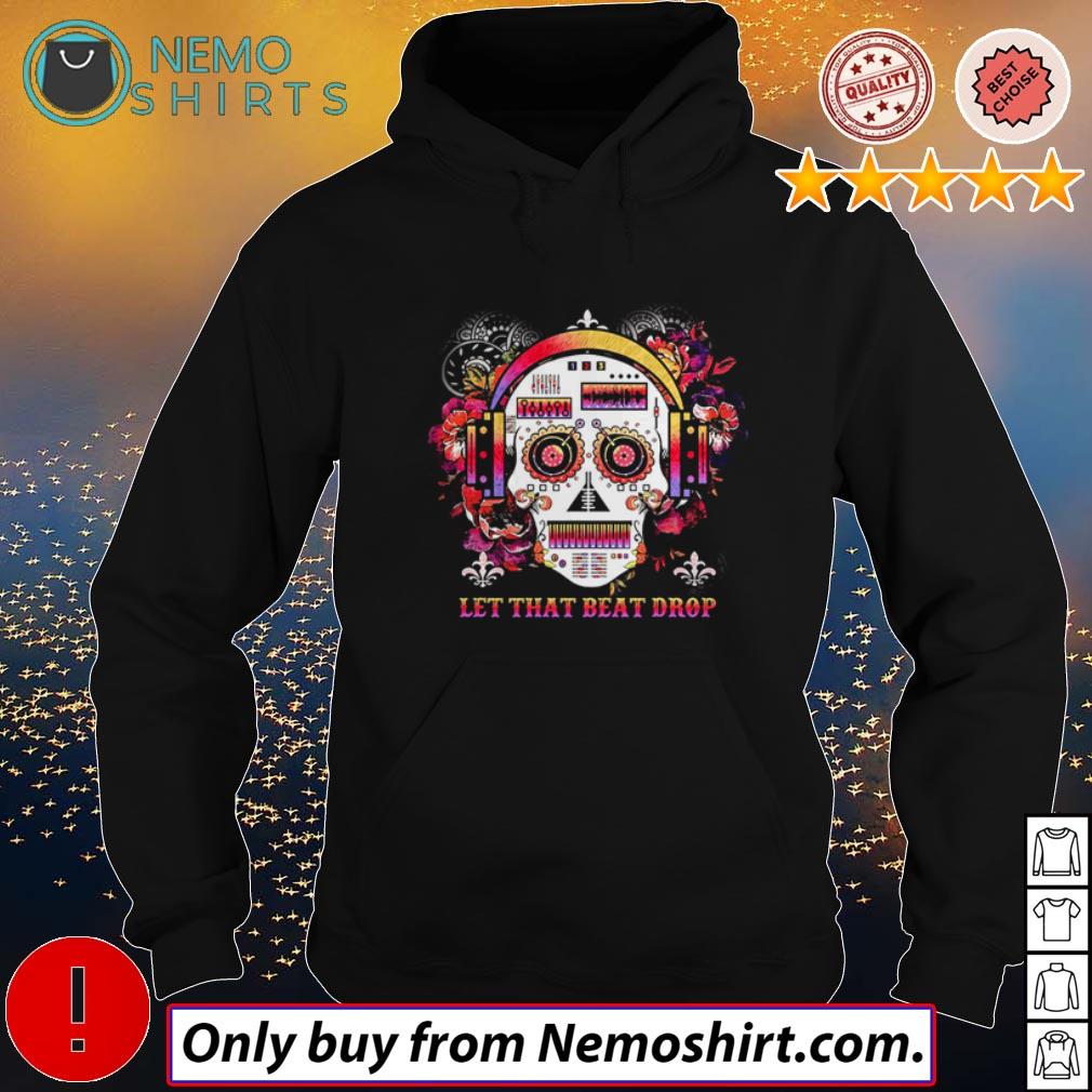 Skull let that beat drop - Adult & Kids T-Shirts, Sweatshirts & Hoodies apparel design preview 2
