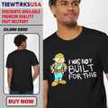 Bob the Builder I was not built for this cartoon - Adult & Kids T-Shirts, Sweatshirts & Hoodies apparel design preview 1