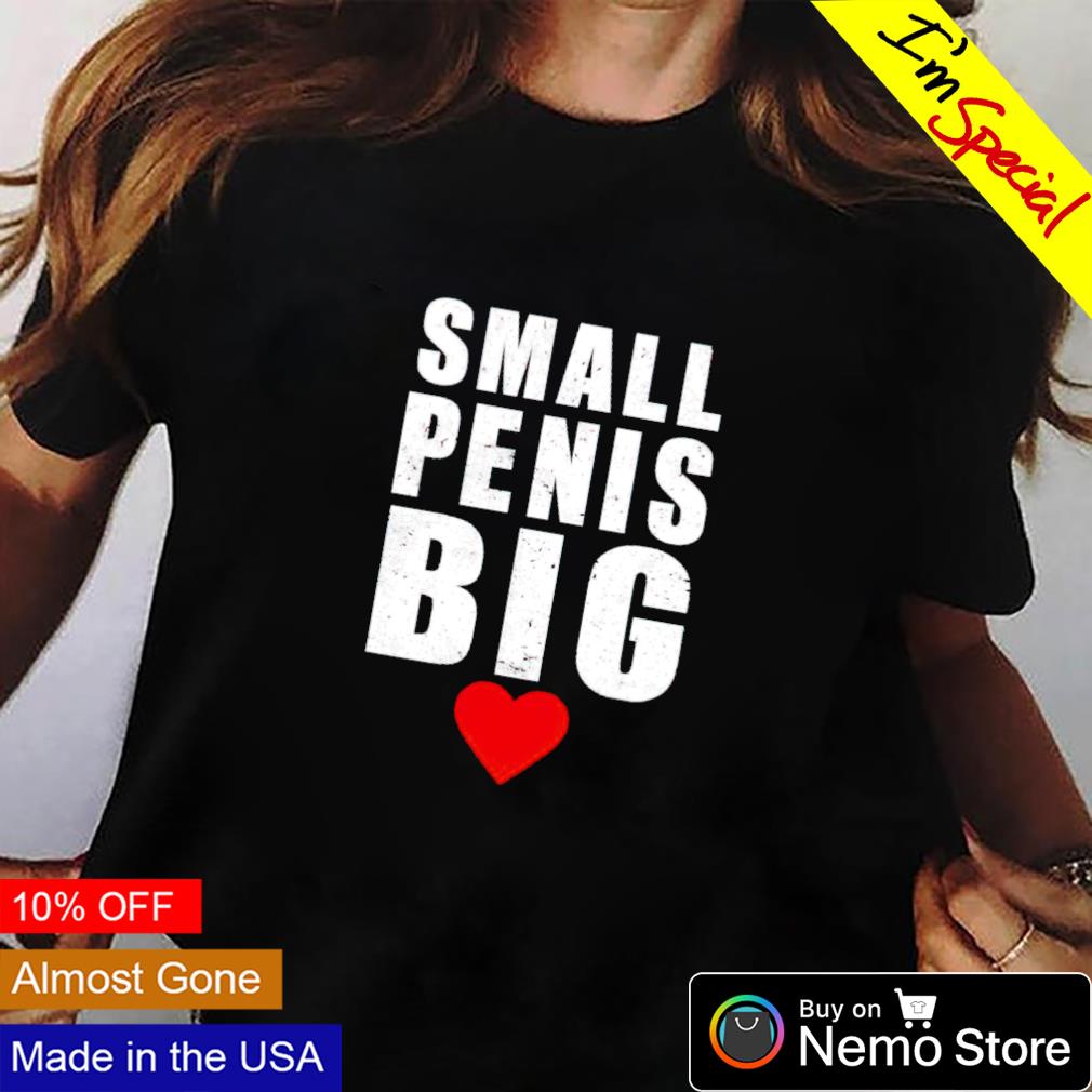 Small penis big love - Adult & Kids T-Shirts, Sweatshirts & Hoodies apparel design preview 2