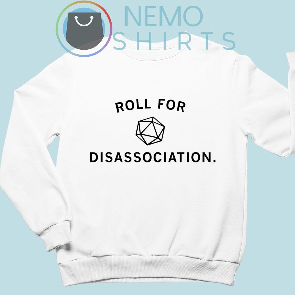 Roll for disassociation - Adult & Kids T-Shirts, Sweatshirts & Hoodies apparel design preview 5