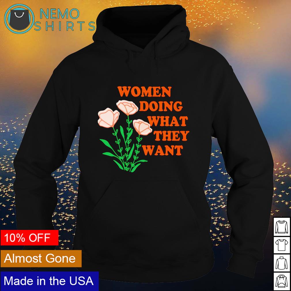 Women doing what they want flower - Adult & Kids T-Shirts, Sweatshirts & Hoodies apparel design preview 2