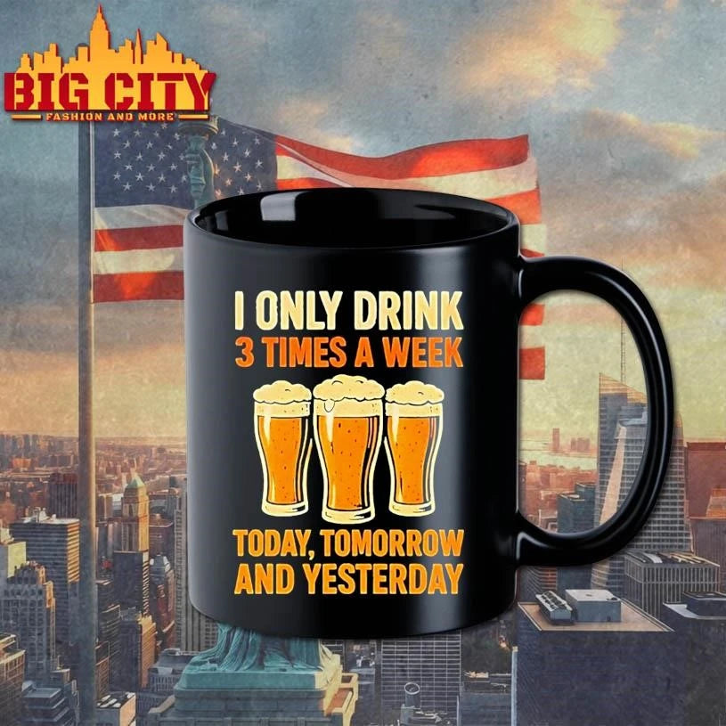 Beers I Only Drink 3 Times A Week Today Tomorrow And - Adult & Kids T-Shirts, Sweatshirts & Hoodies apparel design preview 3