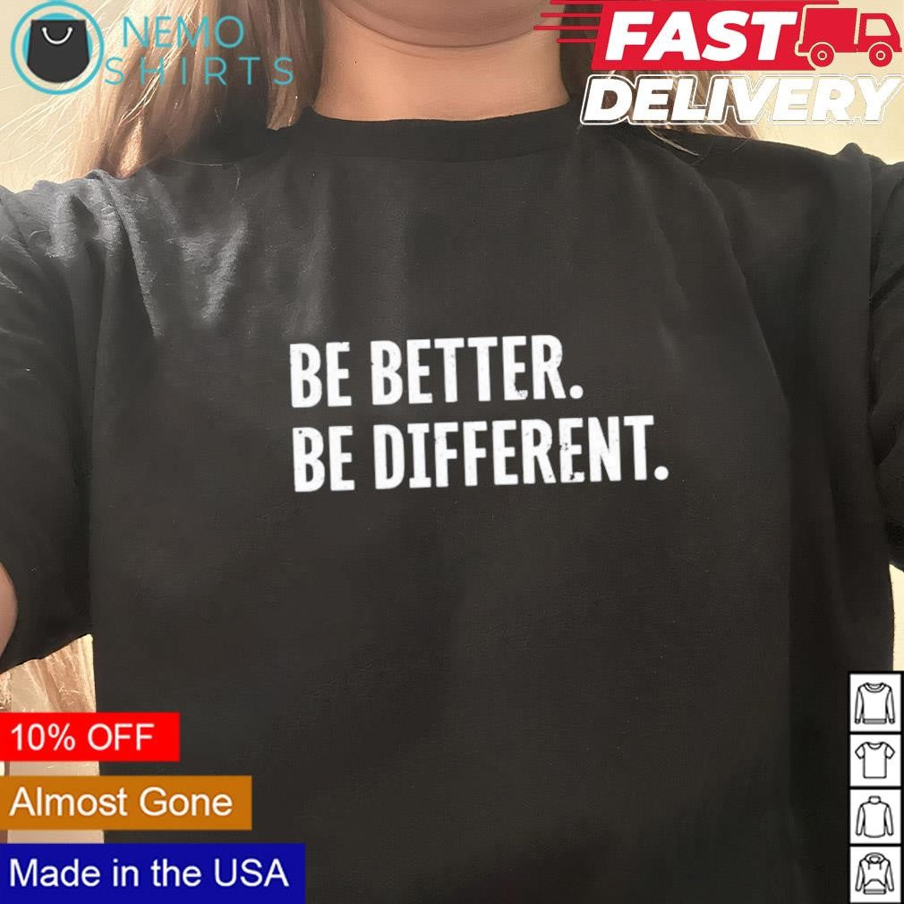 Be better different - Adult & Kids T-Shirts, Sweatshirts & Hoodies apparel design preview 3