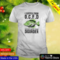 I suffer from OCFD Obsessive Crappie Fishing Disorder - Adult & Kids T-Shirts, Sweatshirts & Hoodies apparel design preview 1