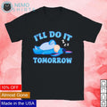 Eeyore I'll do it tomorrow - Adult & Kids T-Shirts, Sweatshirts & Hoodies apparel design preview 1