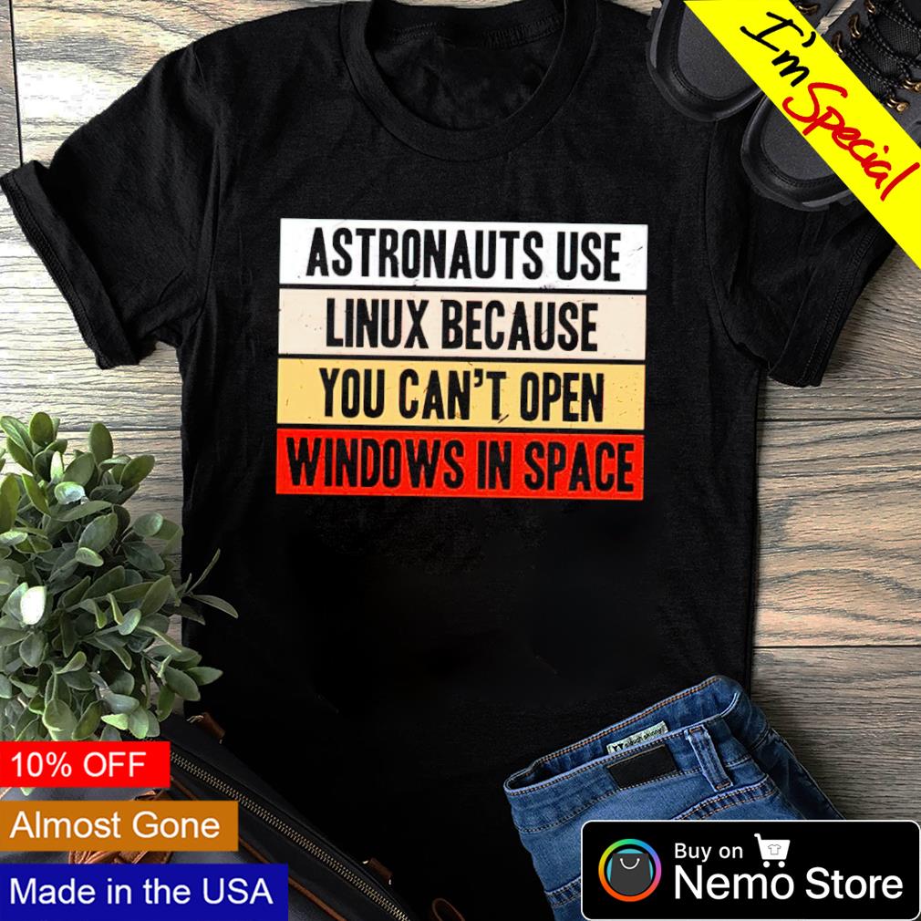 Astronauts use Linux because you can't open windows - Adult & Kids T-Shirts, Sweatshirts & Hoodies apparel design preview 1