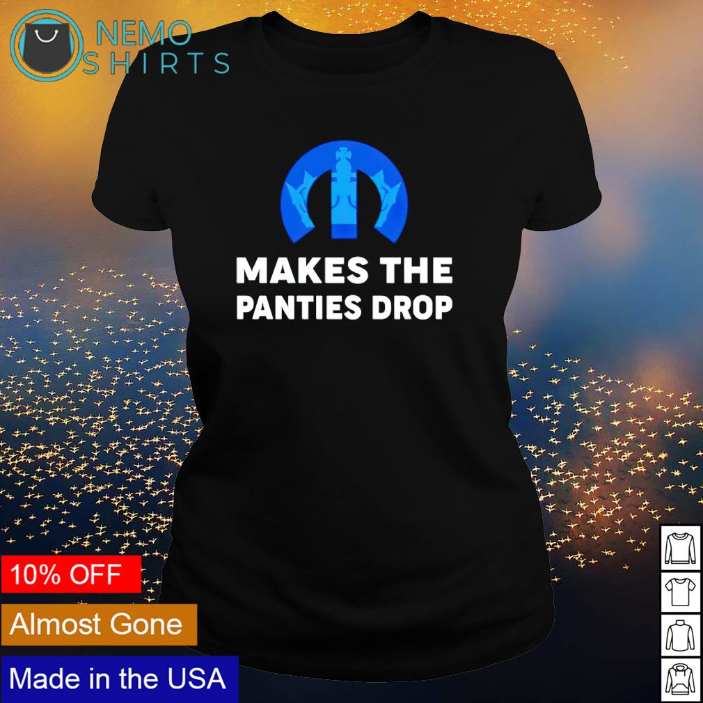 Makes the panties drop - Adult & Kids T-Shirts, Sweatshirts & Hoodies apparel design preview 3