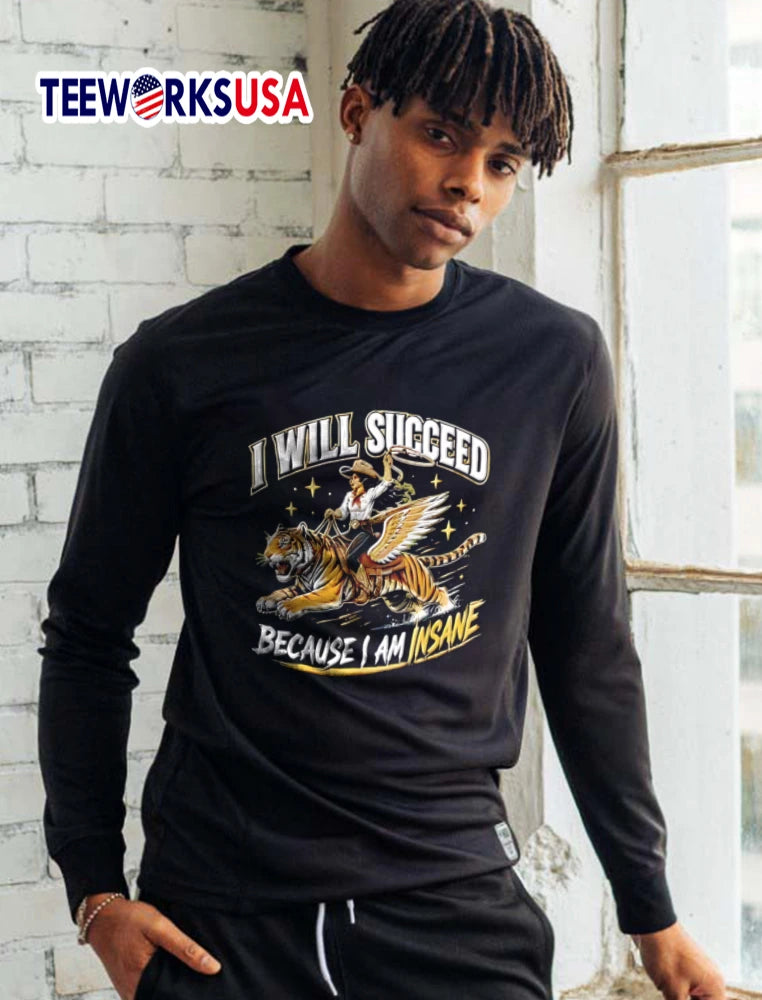 I Will Succeed Because Am Insane cowgirl riding - Adult & Kids T-Shirts, Sweatshirts & Hoodies apparel design preview 5