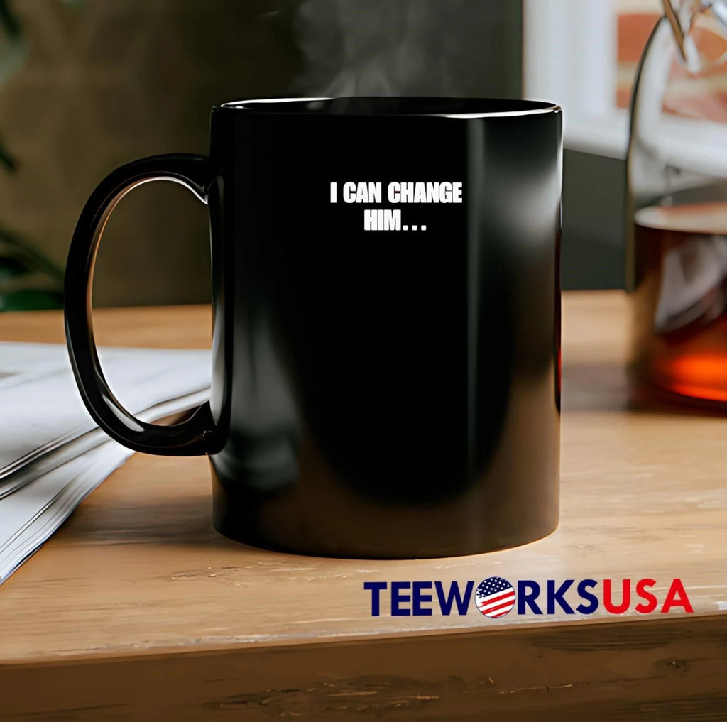 I Can Change Him White Bold Typography Text Black - Adult & Kids T-Shirts, Sweatshirts & Hoodies apparel design preview 2