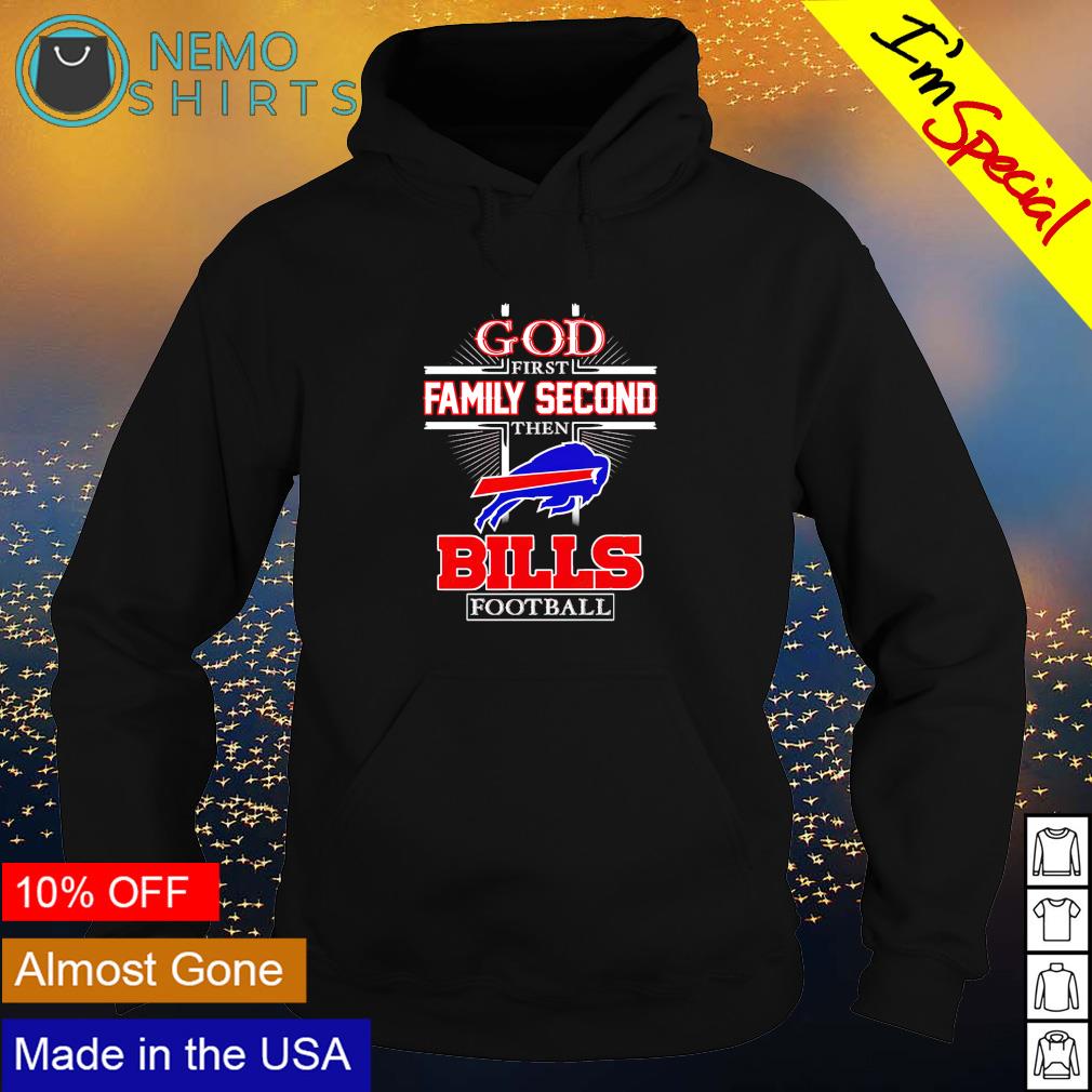 God first family second then Buffalo Bills football - Adult & Kids T-Shirts, Sweatshirts & Hoodies apparel design preview 2