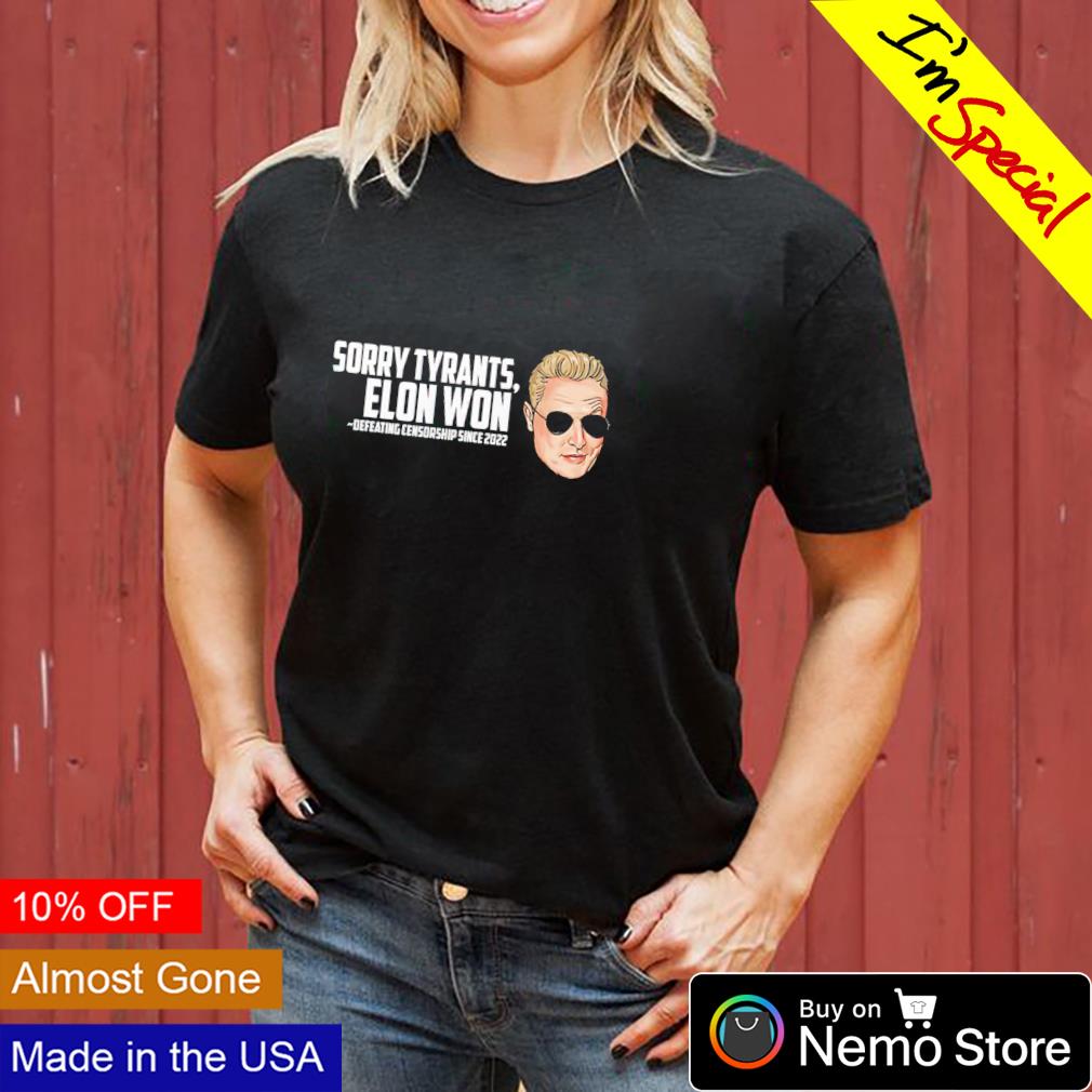 Sorry tyrants Elon won defeating censorship since - Adult & Kids T-Shirts, Sweatshirts & Hoodies apparel design preview 3