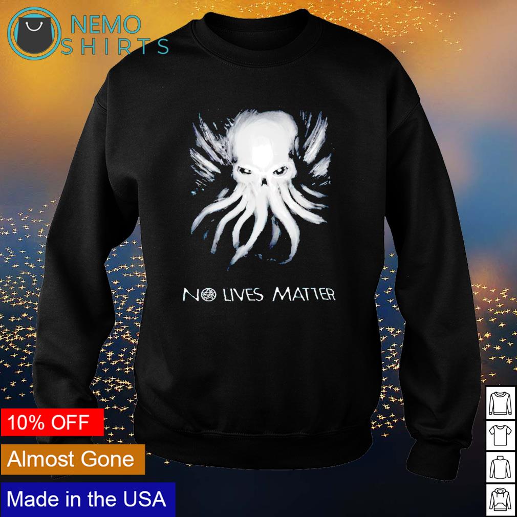 Cthulhu no lives matter - Adult & Kids T-Shirts, Sweatshirts & Hoodies apparel design preview 4