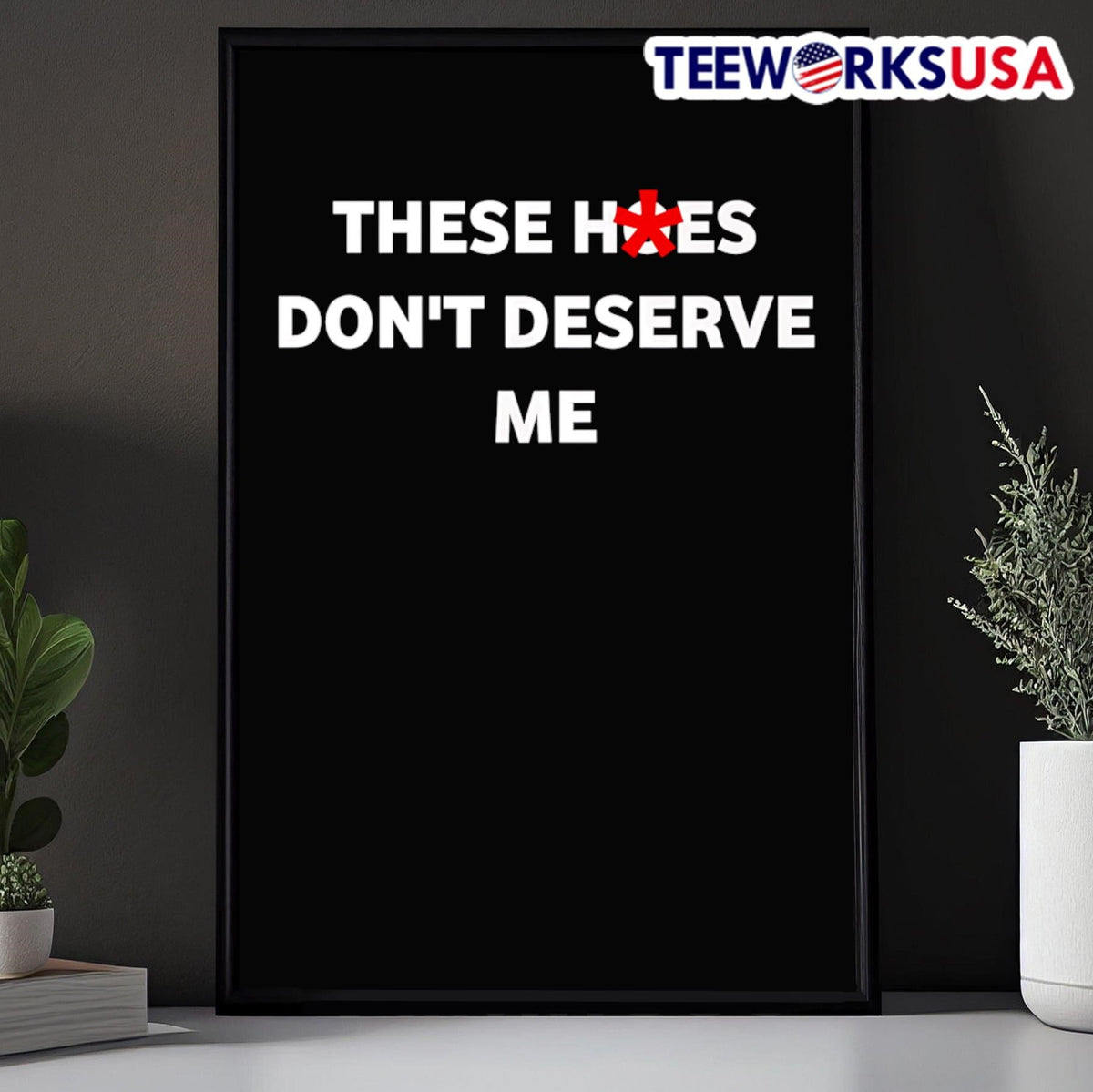 These hoes don't deserve me - Adult & Kids T-Shirts, Sweatshirts & Hoodies apparel design preview 5