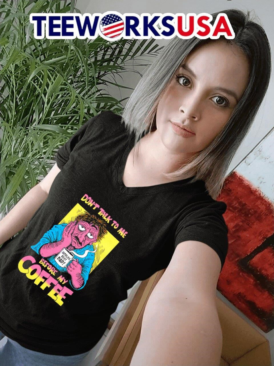 World best dad don't talk to me before my coffee - Adult & Kids T-Shirts, Sweatshirts & Hoodies apparel design preview 4