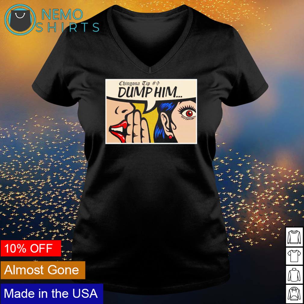Chingona tip dump him - Adult & Kids T-Shirts, Sweatshirts & Hoodies apparel design preview 5