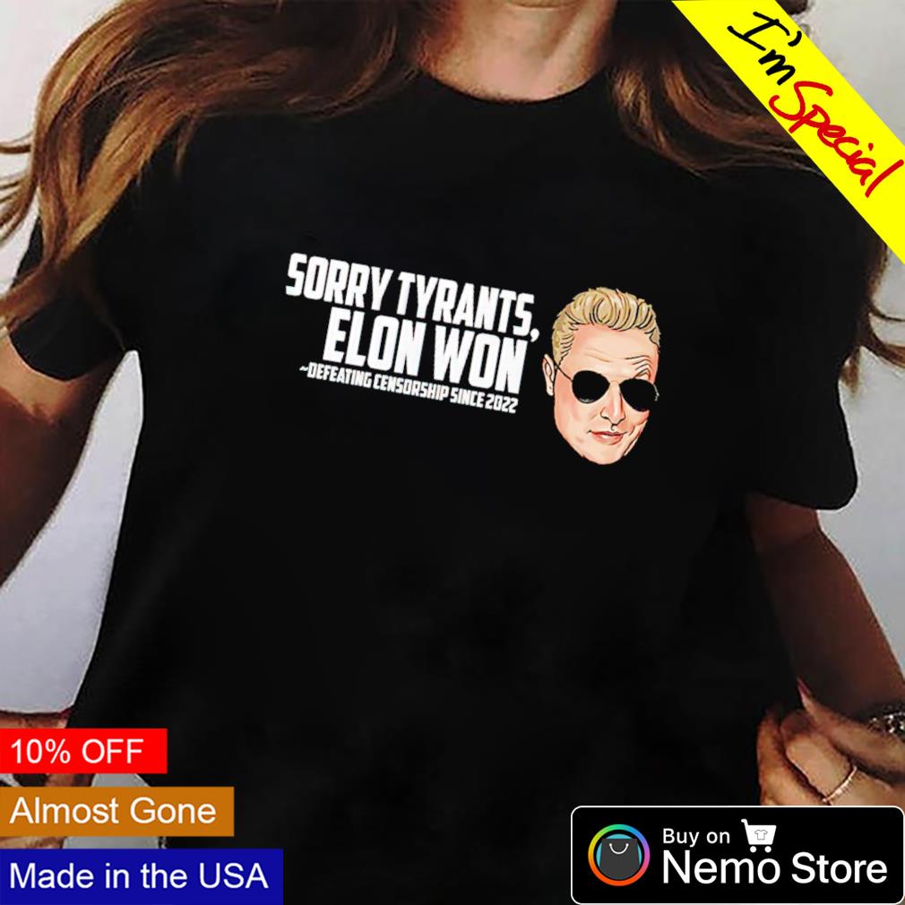 Sorry tyrants Elon won defeating censorship since - Adult & Kids T-Shirts, Sweatshirts & Hoodies apparel design preview 2