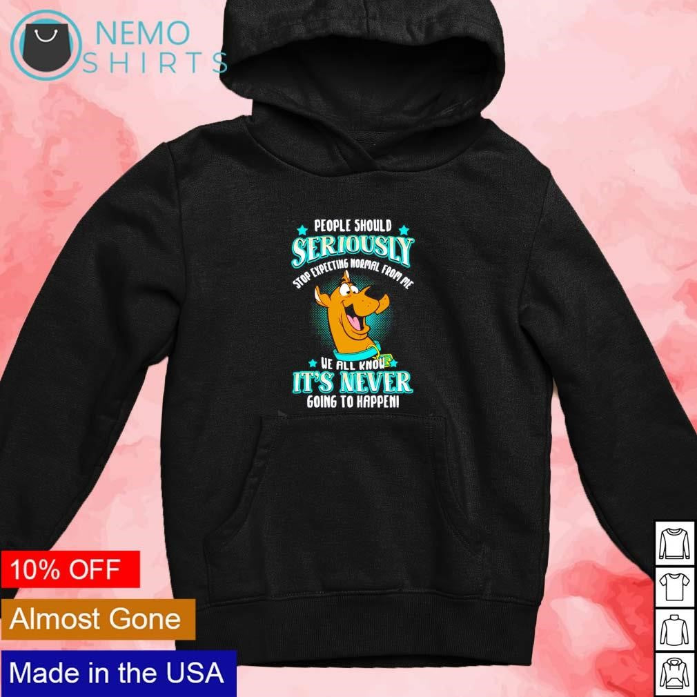 Scooby-Doo people should seriously stop expecting - Adult & Kids T-Shirts, Sweatshirts & Hoodies product image 4