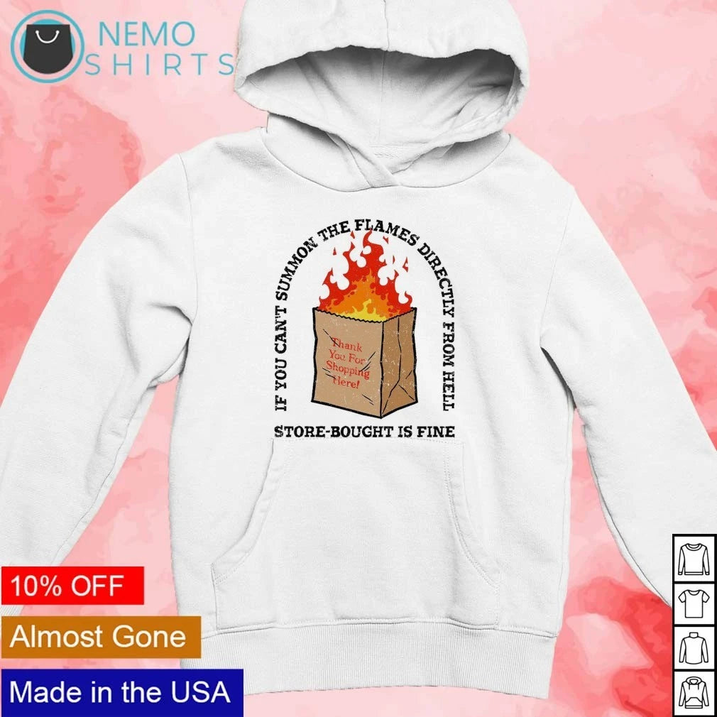 If You Can't Summon the Flames Directly from Hell - Adult & Kids T-Shirts, Sweatshirts & Hoodies apparel design preview 2