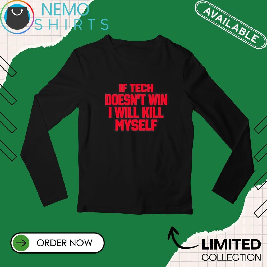 If tech doesn't win I will kill myself - Adult & Kids T-Shirts, Sweatshirts & Hoodies apparel design preview 3