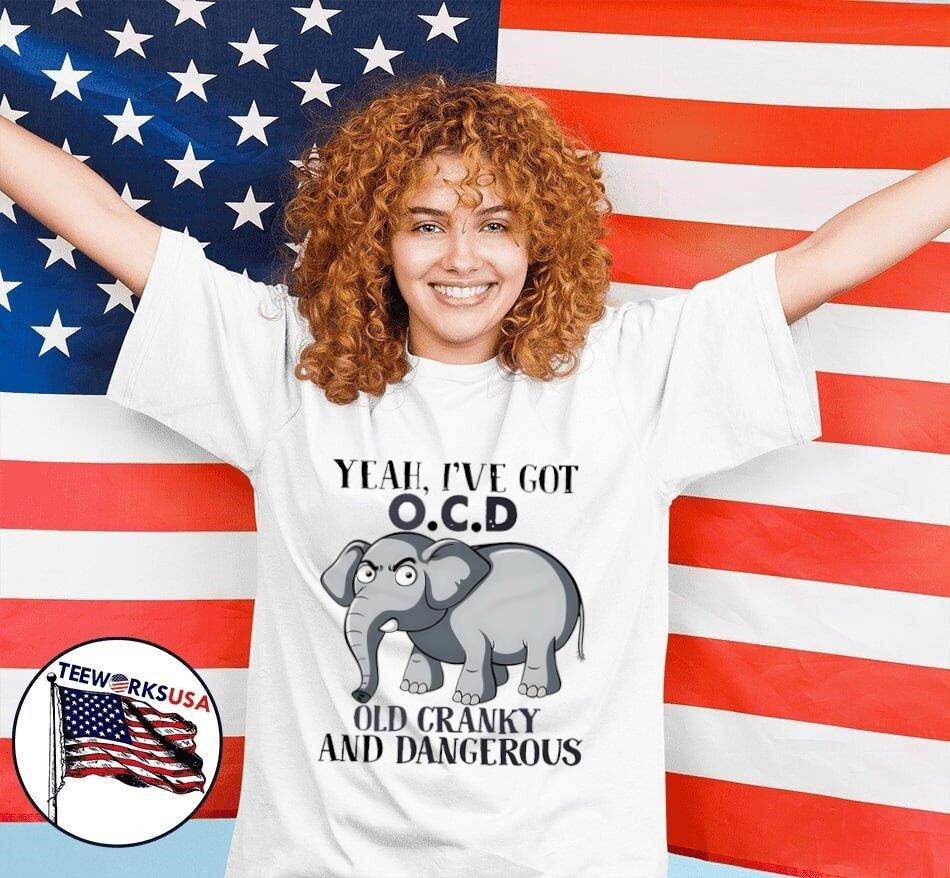 Elephant yeah I've got OCD old cranky and dangerous - Adult & Kids T-Shirts, Sweatshirts & Hoodies apparel design preview 7