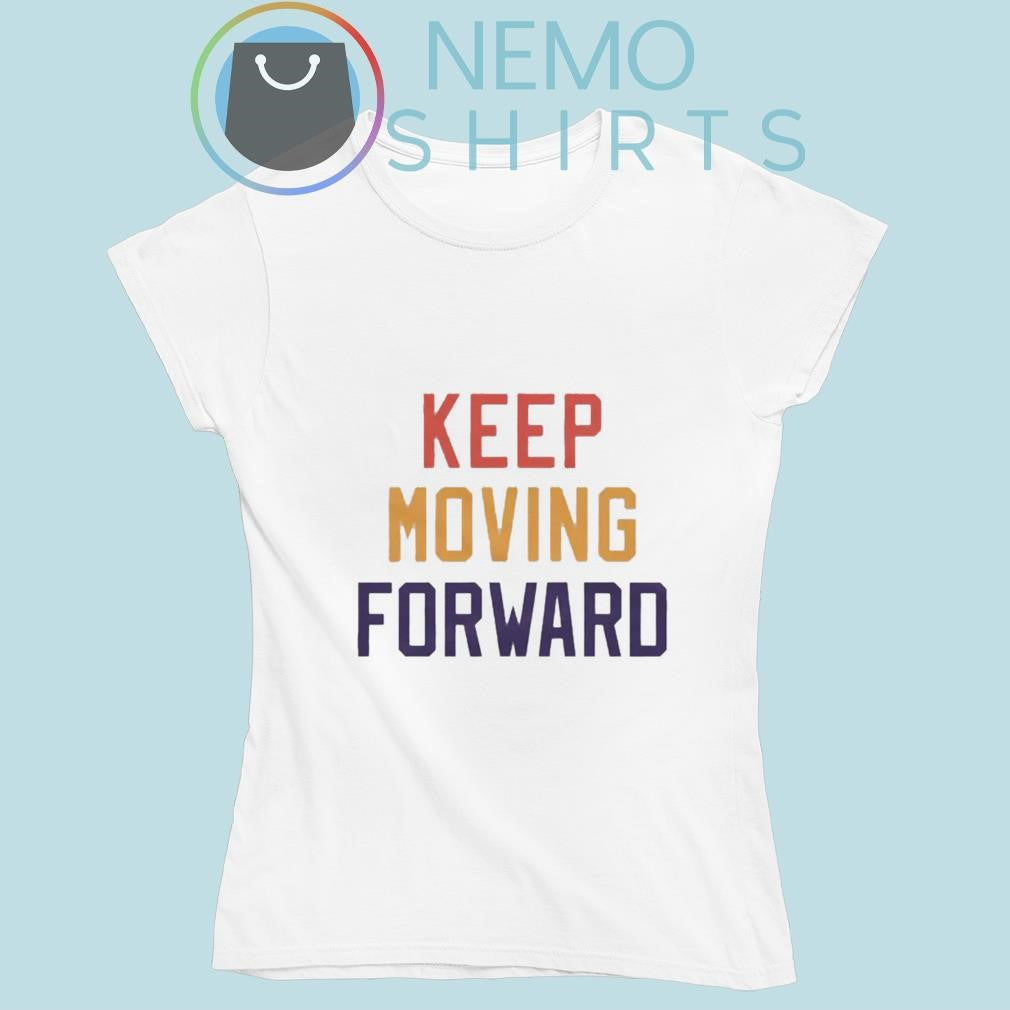 Keep moving forward - Adult & Kids T-Shirts, Sweatshirts & Hoodies apparel design preview 5