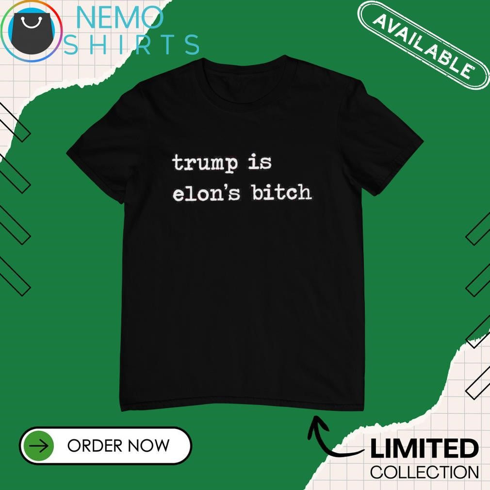 Trump is Elon's bitch - Adult & Kids T-Shirts, Sweatshirts & Hoodies apparel design preview 1