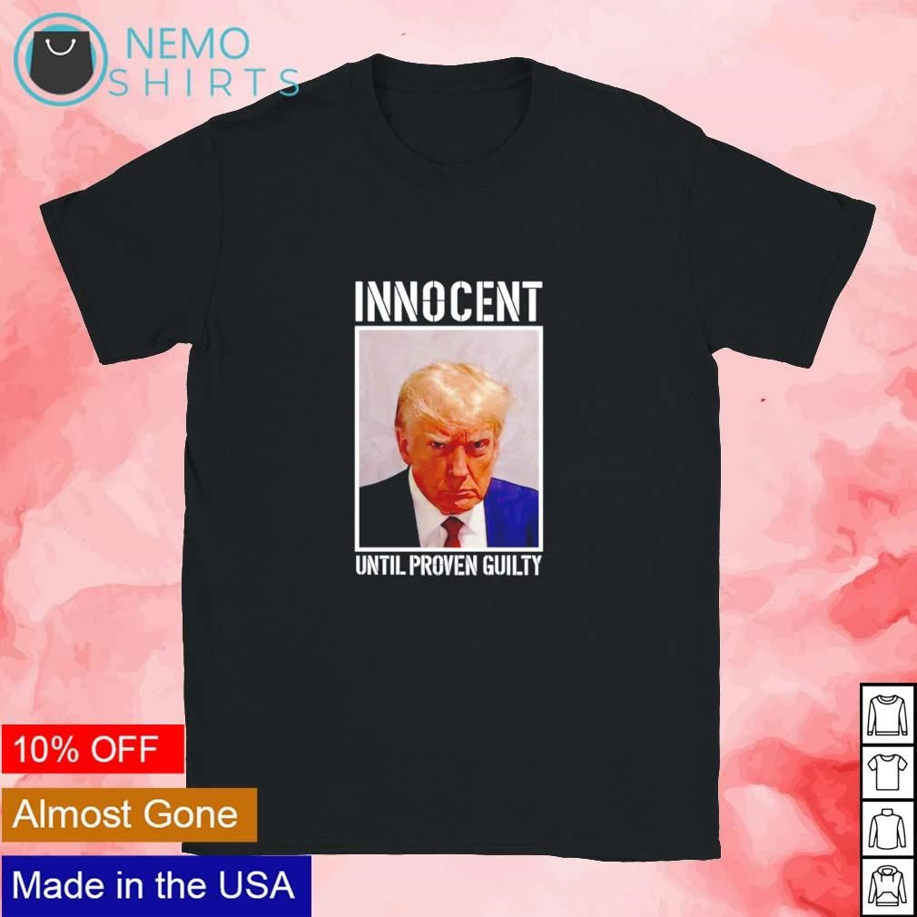 Trump innocent until proven guilty - Adult & Kids T-Shirts, Sweatshirts & Hoodies apparel design preview 1