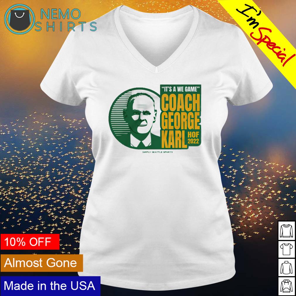 George Karl it's a we game coach - Adult & Kids T-Shirts, Sweatshirts & Hoodies apparel design preview 5