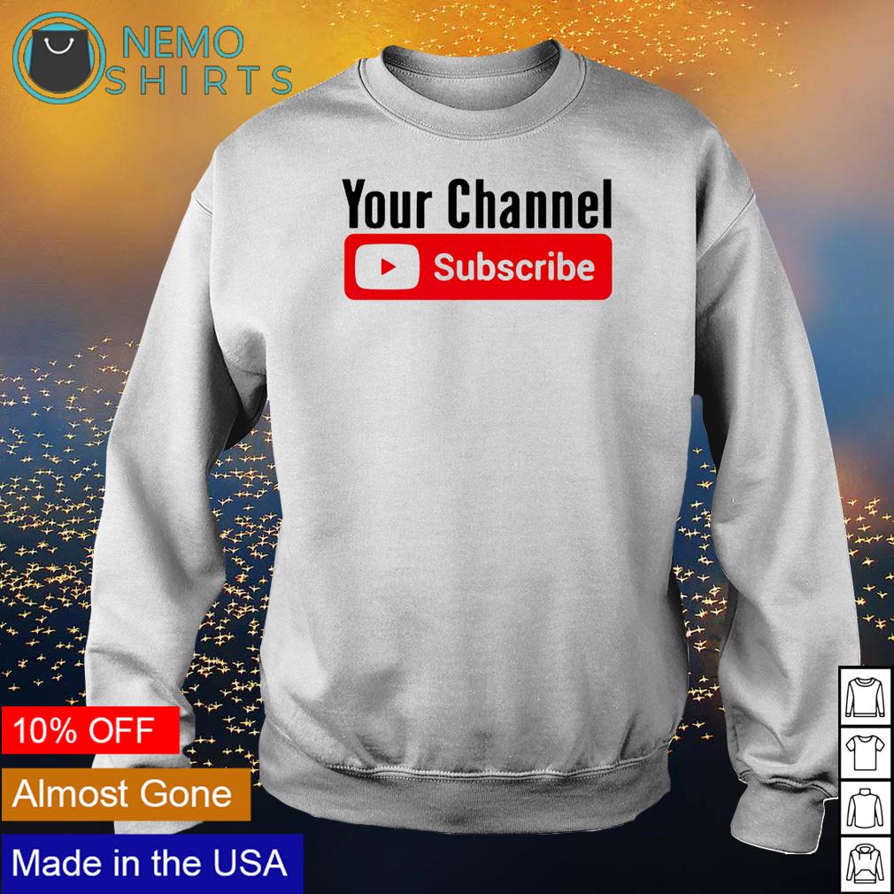 Your channel subscribe youtube - Adult & Kids T-Shirts, Sweatshirts & Hoodies apparel design preview 4