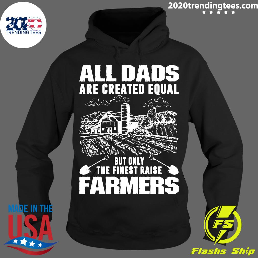 All Dads Are Created Equal But Only The Finest Raise - Adult & Kids T-Shirts, Sweatshirts & Hoodies apparel design preview 2