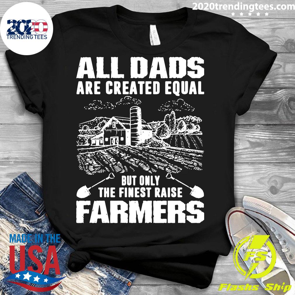 All Dads Are Created Equal But Only The Finest Raise - Adult & Kids T-Shirts, Sweatshirts & Hoodies apparel design preview 3