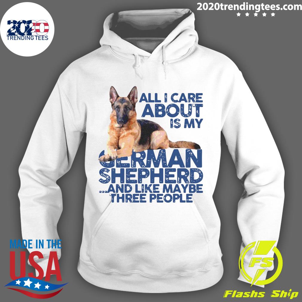 All I Care About My German Shepherd And Like Maybe - Adult & Kids T-Shirts, Sweatshirts & Hoodies apparel design preview 2