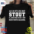 Als Ik Lets Zeg Wat Stout - Adult & Kids T-Shirts, Sweatshirts & Hoodies apparel design preview 1