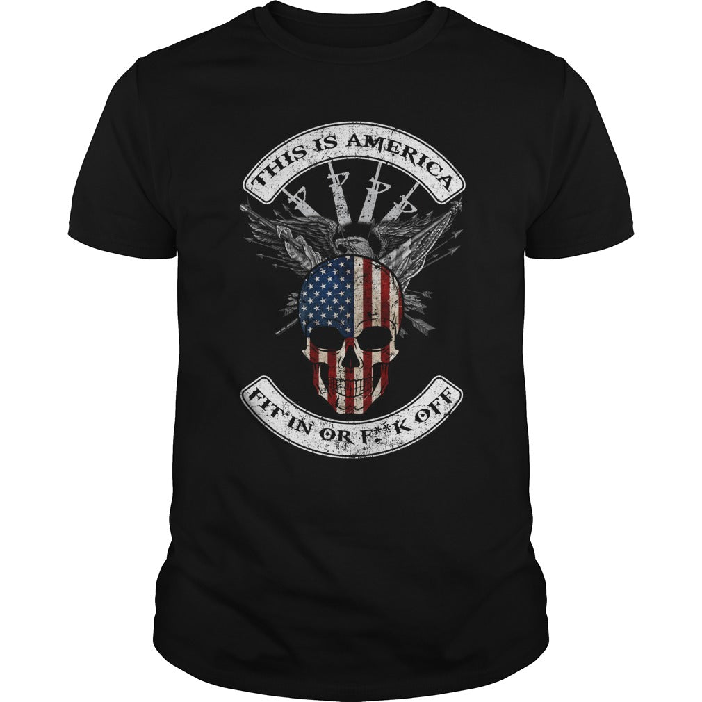 This Is America Fit In Or Fuck Off - Adult & Kids T-Shirts, Sweatshirts & Hoodies apparel design preview 1