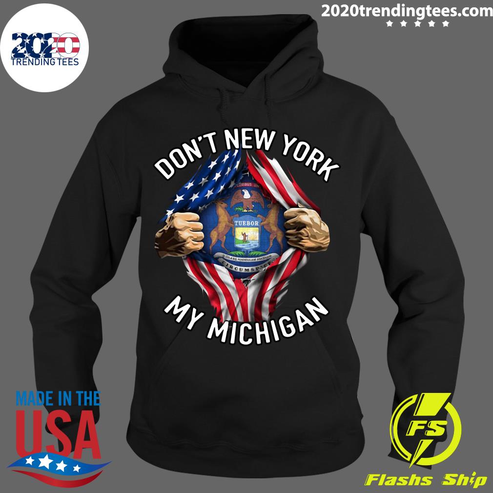 American Flag Don't New York My Michigan - Adult & Kids T-Shirts, Sweatshirts & Hoodies apparel design preview 2