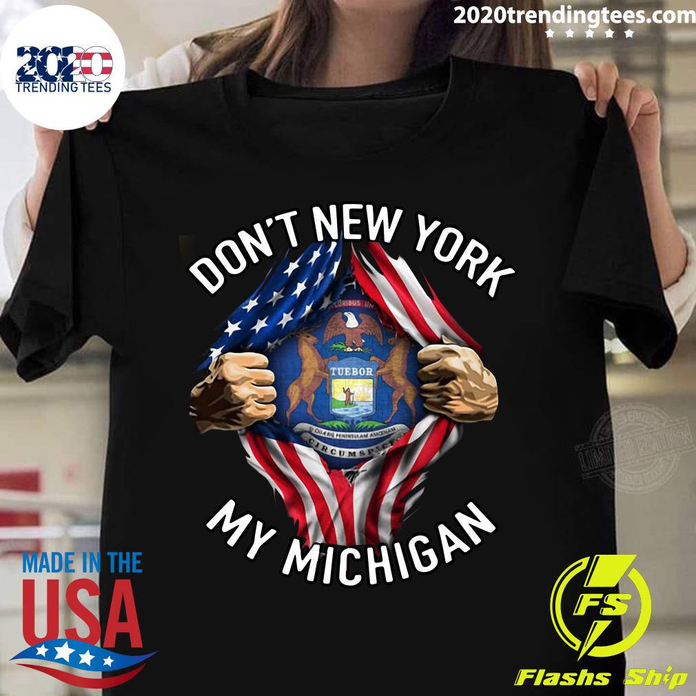 American Flag Don't New York My Michigan - Adult & Kids T-Shirts, Sweatshirts & Hoodies apparel design preview 1