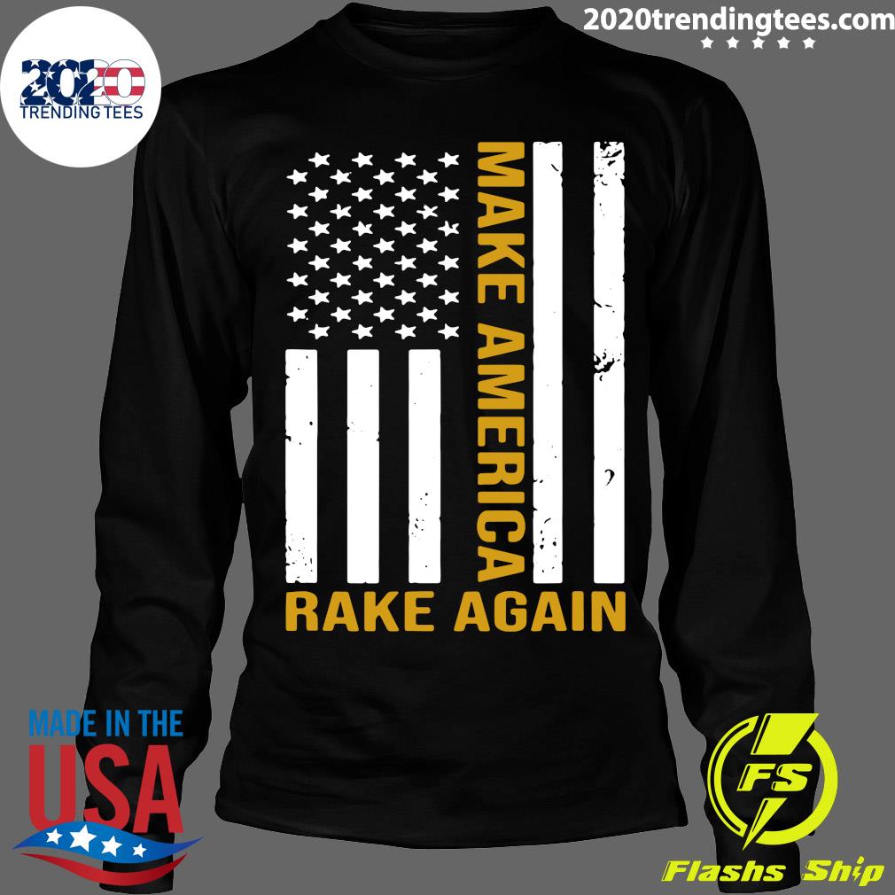 American Flag Make America Rake Again - Adult & Kids T-Shirts, Sweatshirts & Hoodies apparel design preview 4