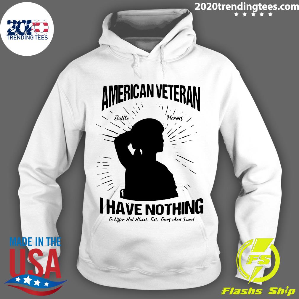American Veteran Battle Heroes I Have Nothing To - Adult & Kids T-Shirts, Sweatshirts & Hoodies apparel design preview 2