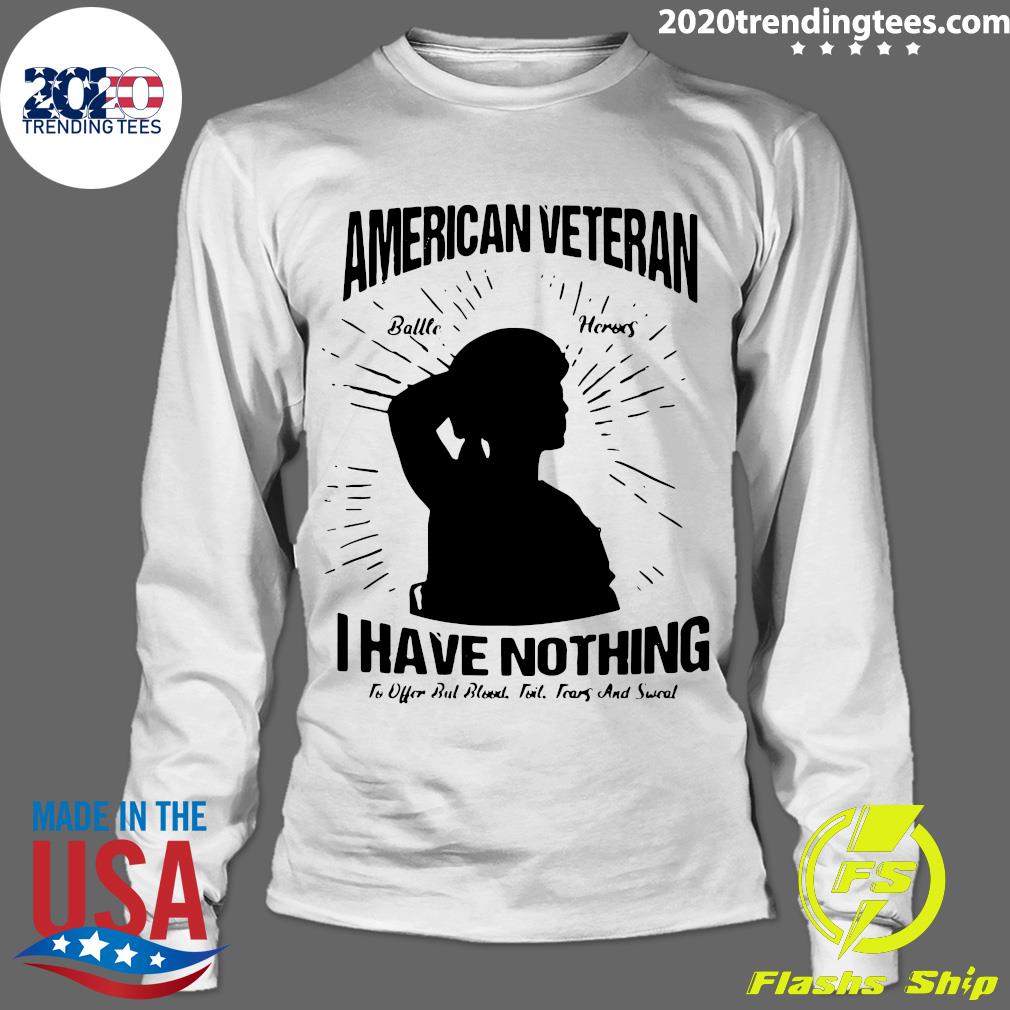 American Veteran Battle Heroes I Have Nothing To - Adult & Kids T-Shirts, Sweatshirts & Hoodies apparel design preview 4