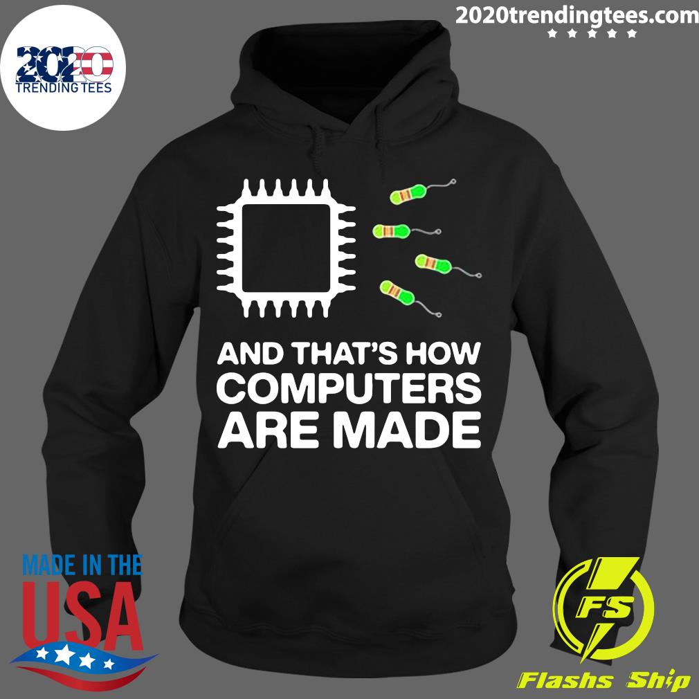 And That's How Computers Are Made - Adult & Kids T-Shirts, Sweatshirts & Hoodies apparel design preview 2