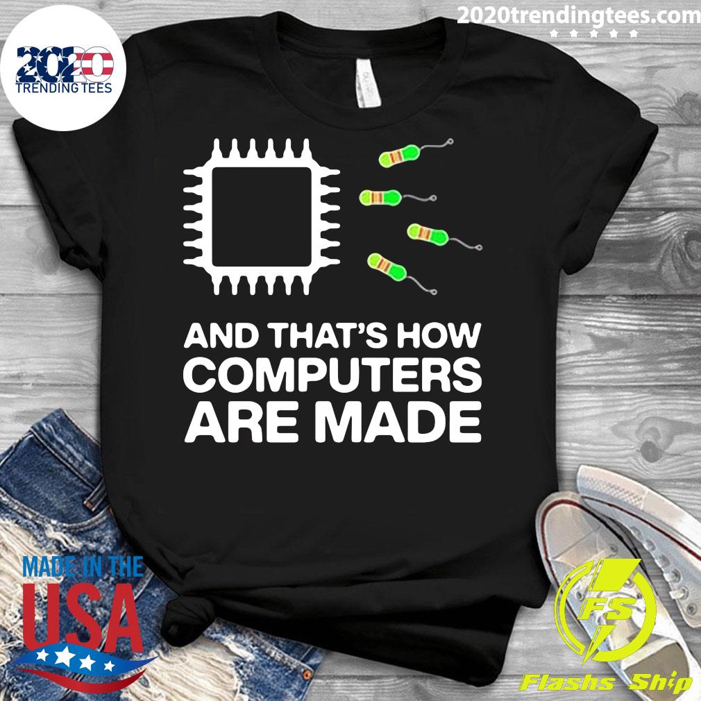 And That's How Computers Are Made - Adult & Kids T-Shirts, Sweatshirts & Hoodies apparel design preview 3